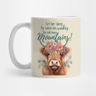 Let Her Sleep For When She Wakes She Will Move Mountains Baby Design Mug